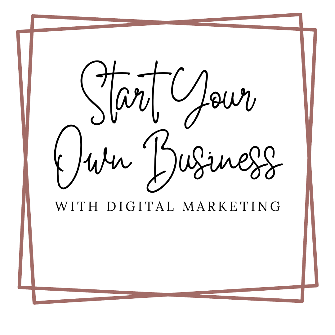 Start Your Own Business with Digital Marketing